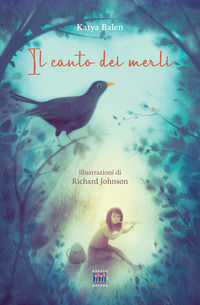 9788867097302 - Il canto dei merli. Ediz. illustrata