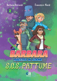 9788867098613 - S.O.S. Pattume. Barbara maestra in azione. Ediz. illustrata. Vol. 2