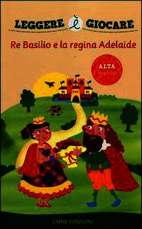 9788867141944 - Re Basilio e la regina Adelaide