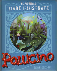 9788867146260 - Pollicino. Le più belle fiabe illustrate. Ediz. a colori