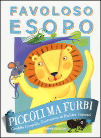 9788867146291 - Piccoli ma furbi. Favoloso Esopo. Ediz. a colori