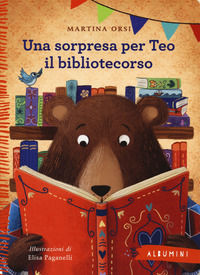 9788867148592 - Una sorpresa per Teo il bibliotecorso. Ediz. a colori