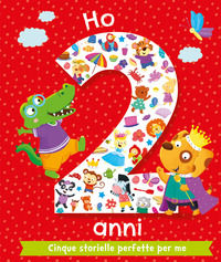 9788867149032 - Ho 2 anni. Cinque storielle perfette per me. Ediz. illustrata