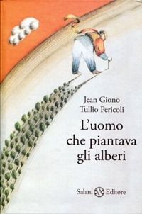 9788867150212 - L'uomo che piantava gli alberi. Ediz. illustrata