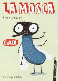 9788867156719 - La mosca. Gli schifosetti