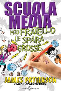 9788867157914 - Scuola media. Mio fratello le spara grosse