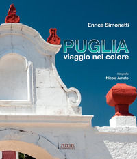 9788867173891 - Puglia, viaggio nel colore. Ediz. illustrata