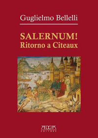 9788867175222 - Salernum! Ritorno a Cîteaux
