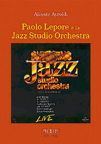 9788867175314 - Paolo Lepore e la jazz studio orchestra. Da Mozart a Ellington passando per Zappa e Beatles
