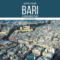 9788867175772 - Bari. Il borgo murattiano. Il piano Gimma