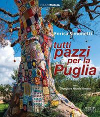 9788867176120 - Tutti pazzi per la Puglia. Ediz. a colori