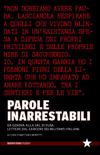 9788867180882 - Parole inarrestabili. Da Genova alla Val di Susa, lettere dal carcere dei militanti italiani