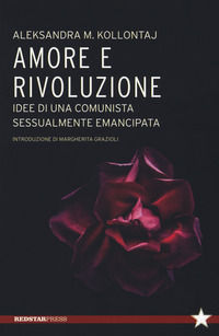 9788867181346 - Amore e rivoluzione. idee di una comunista sessualmente emancipata