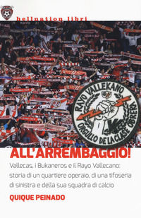 9788867181940 - All'arrembaggio! Vallecas, i Bukaneros e il Rayo Vallecano: storia di un quartiere operaio, di una tifoseria di sinistra