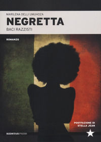 9788867182480 - Negretta. Baci razzisti