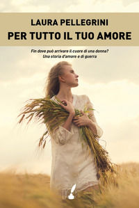 9788867201518 - Per tutto il tuo amore