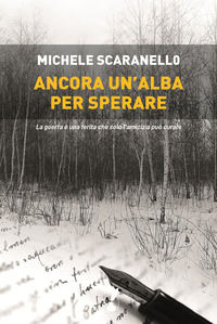 9788867201617 - Ancora un'alba per sperare