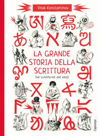 9788867226801 - La grande storia della scrittura. Dal cuneiforme alle emoji. Album scoperte