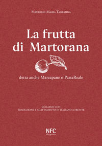 9788867264438 - La frutta di Martorana detta anche marzapane o pastareale. Siciliano con traduzione e adattamento in italiano a fronte