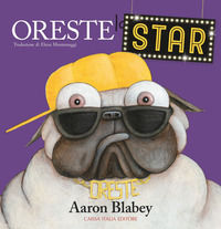9788867290802 - Oreste la star. Ediz. a colori