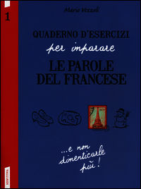9788867314195 - Quaderno d'esercizi per imparare le parole del francese. Vol. 1