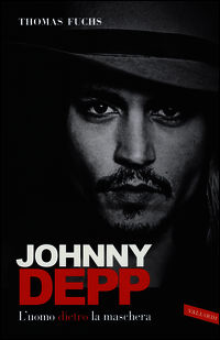 9788867317998 - Johnny Depp. L'uomo dietro la maschera