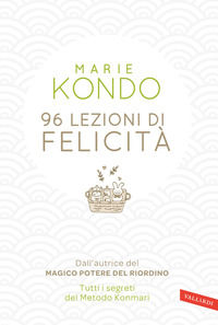 9788867319510 - 96 lezioni di felicità. Tutti i segreti del Metodo Konmari