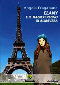 9788867334681 - Elany e il magico regno di Almavera