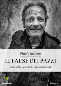 9788867339662 - Il paese dei pazzi (... tra miti e leggende del suo popolo antico)