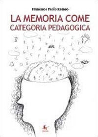 9788867351688 - La memoria come categoria pedagogica