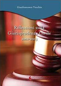 9788867351916 - Riflessioni sulla giurisprudenza civile 2011-2013