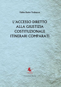 9788867352999 - L'accesso diretto alla giustizia costituzionale. Itinerari comparati
