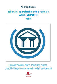 9788867354160 - L'evoluzione del diritto societario cinese: un (difficile) percorso verso i modelli occidentali