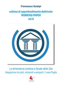 9788867355037 - La dimensione turistica e fiscale delle ZES. Integrazione tra porti, retroporti e aeroporti. il caso Puglia