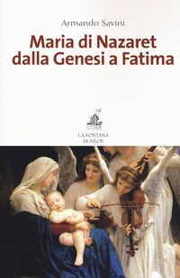 9788867370672 - Maria di Nazaret dalla Genesi a Fatima