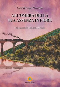 9788867432066 - All'ombra della tua assenza in fiore