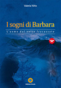 9788867432325 - I sogni di Barbara. L'uomo dal volto fracassato