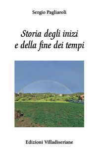 9788867471164 - Storia degli inizi e della fine dei tempi