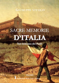 9788867481835 - Sacre memorie d'Italia. Nel richiamo dei Padri