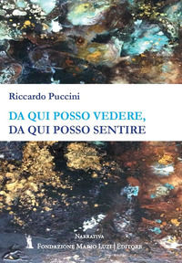 9788867482740 - Da qui posso vedere, da qui posso sentire