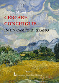 9788867482832 - Cercare conchiglie in un campo di grano