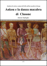 9788867514243 - Ankou e la danza macabra di Clusone
