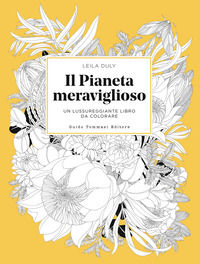 9788867534029 - Il pianeta meraviglioso. Un lussureggiante libro da colorare. Ediz. illustrata