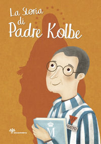 9788867571208 - La storia di padre Kolbe