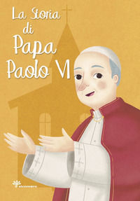 9788867571239 - La storia di papa Paolo VI