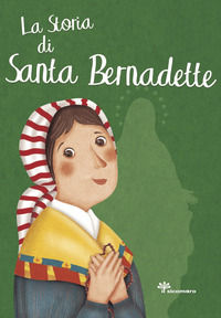 9788867571390 - La storia di santa Bernardette