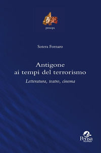 9788867601196 - Antigone ai tempi del terrorismo. Letteratura, teatro, cinema