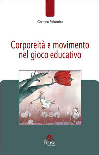 9788867601653 - Corporeità e movimento nel gioco educativo