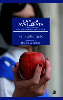 9788867630219 - La mela avvelenata. La funzione delle fiabe nella trasmissione della cultura di genere