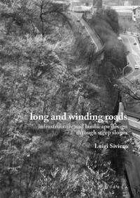 9788867641918 - Long and winding roads. Infrastructure and landscape design through steep slopes